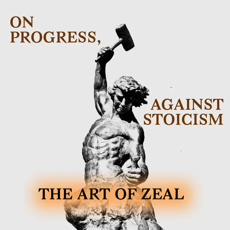 99 - On Progress - Against Stoicism