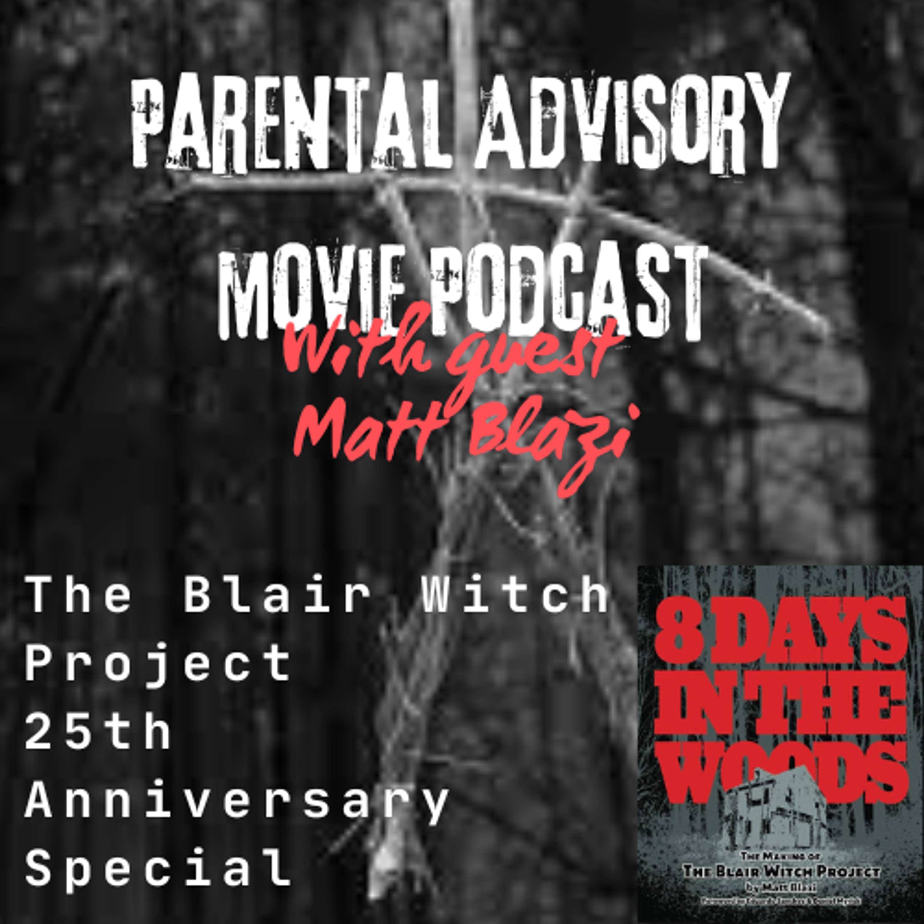 The Blair Witch Project 25th Anniversary special with guest Matt Blazi