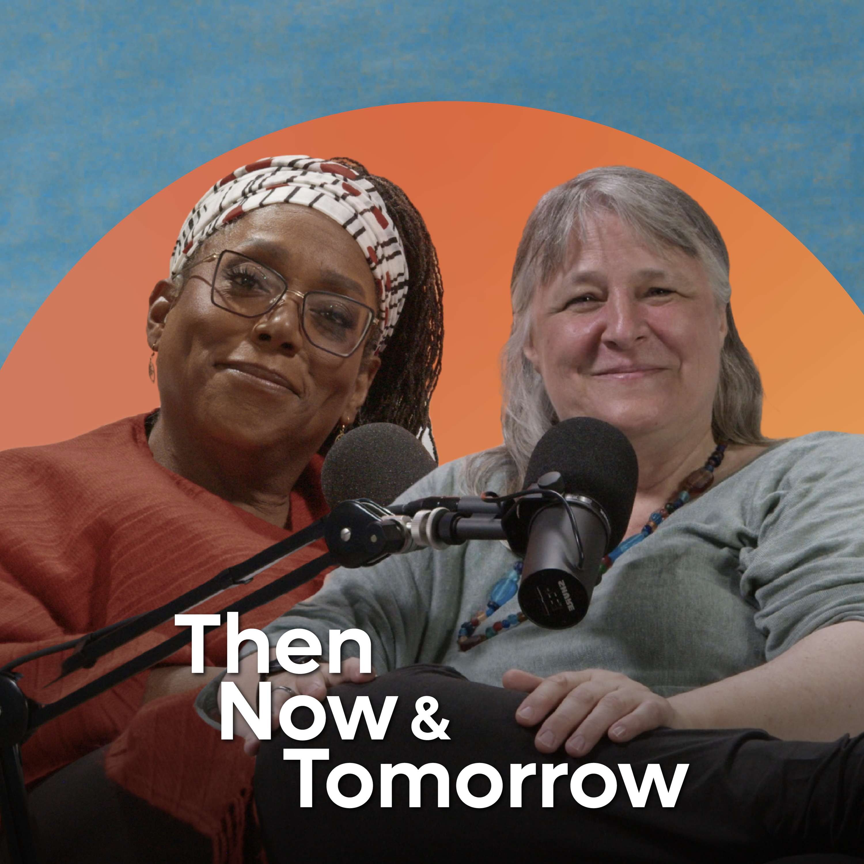 Then, Now & Tomorrow