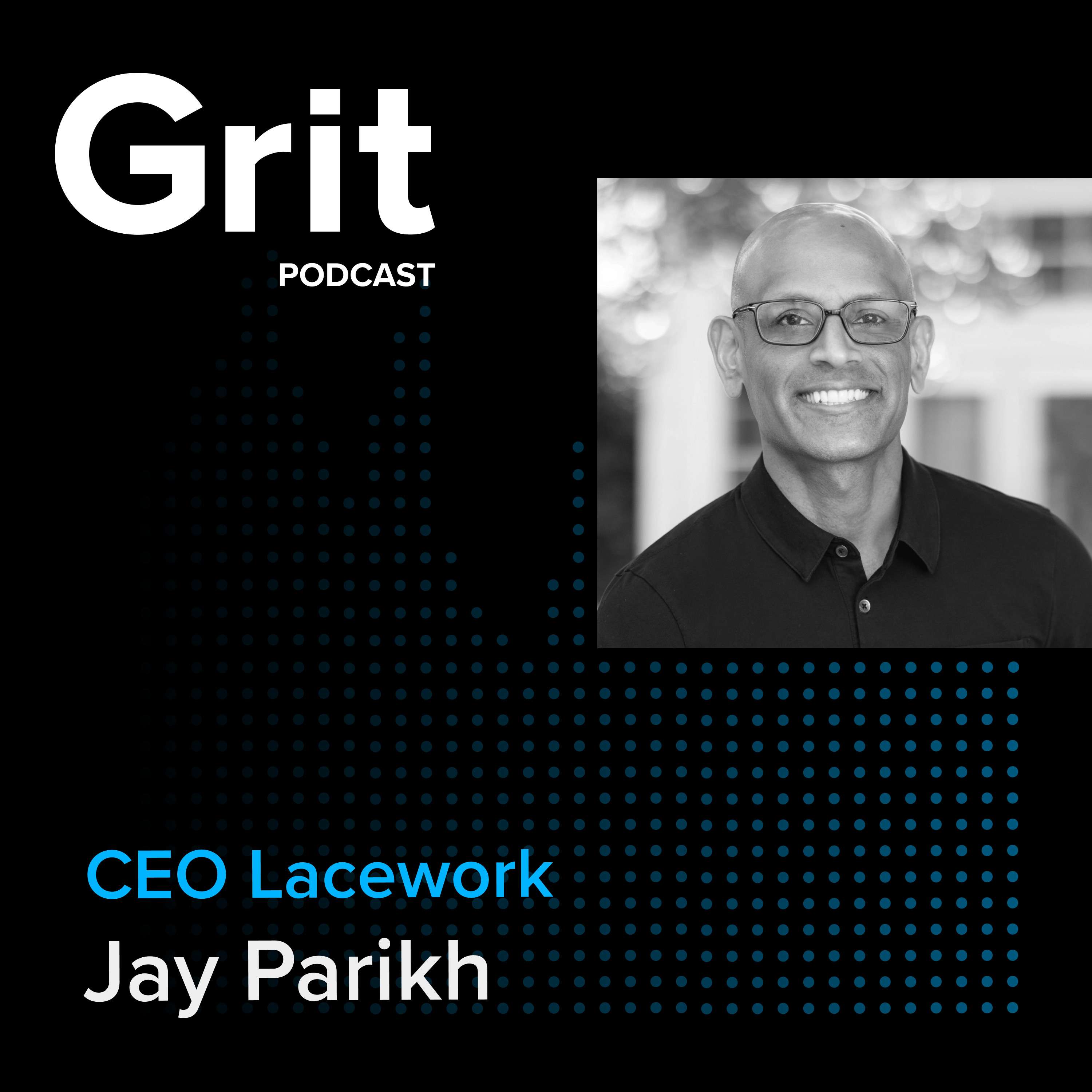 #144 CEO Lacework, Jay Parikh: Quiet Intensity