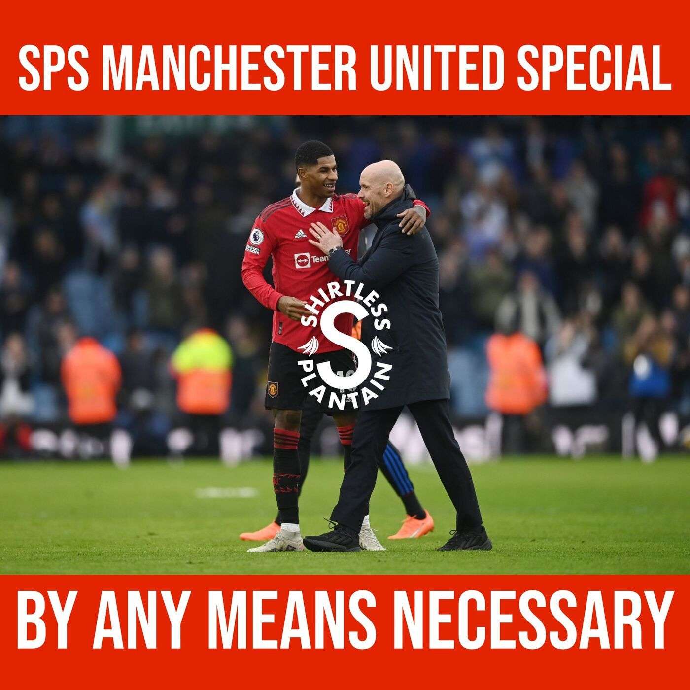 SPS Man Utd Edition - By any means neccessary