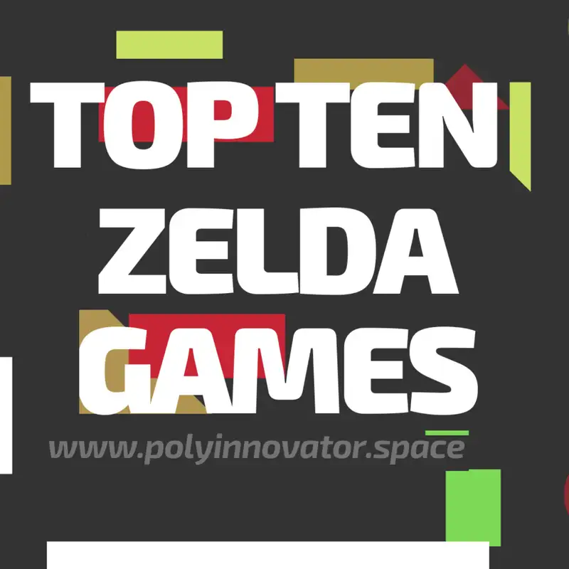 Top Ten Zelda Games [Fireside Polycast]