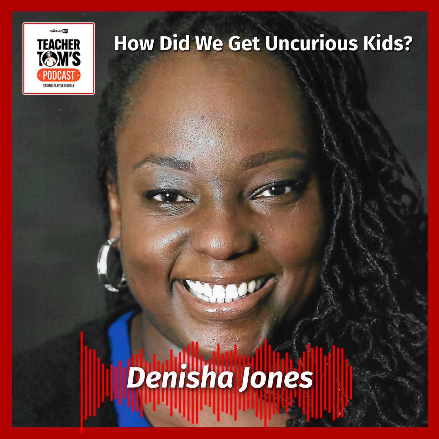 How Did We Get Uncurious Kids? (Dr. Denisha Jones) episode artwork