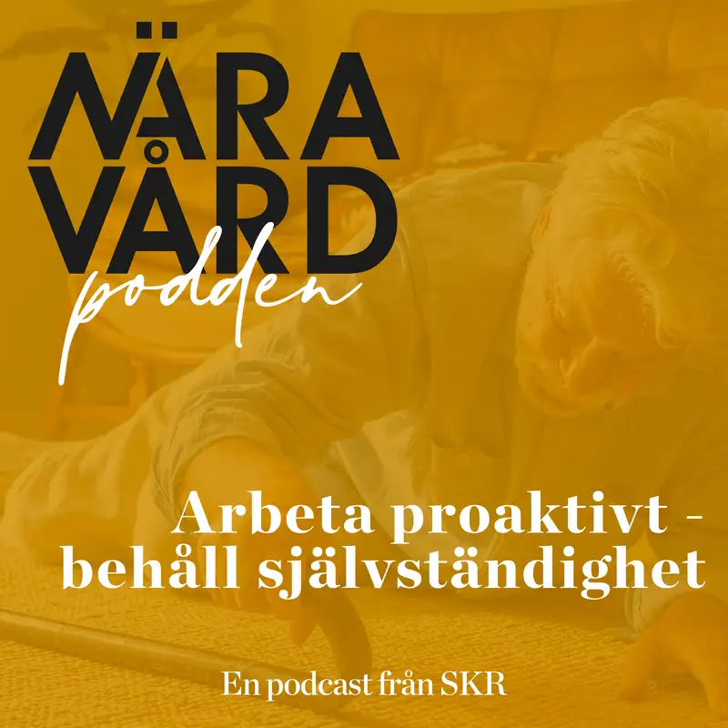 Arbeta proaktivt - behåll självständighet