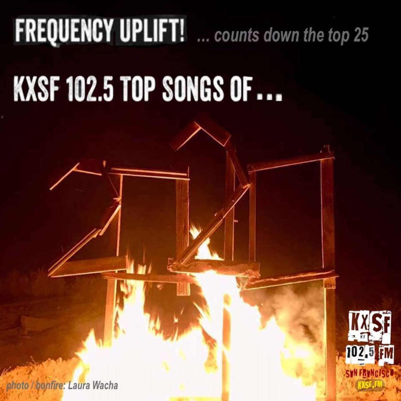 FREQUENCY UPLIFT !   SUN. 01.03.2021.  … counting down the LAST 25 of our ‘KXSF top 102.5 songs of 2020'. episode artwork