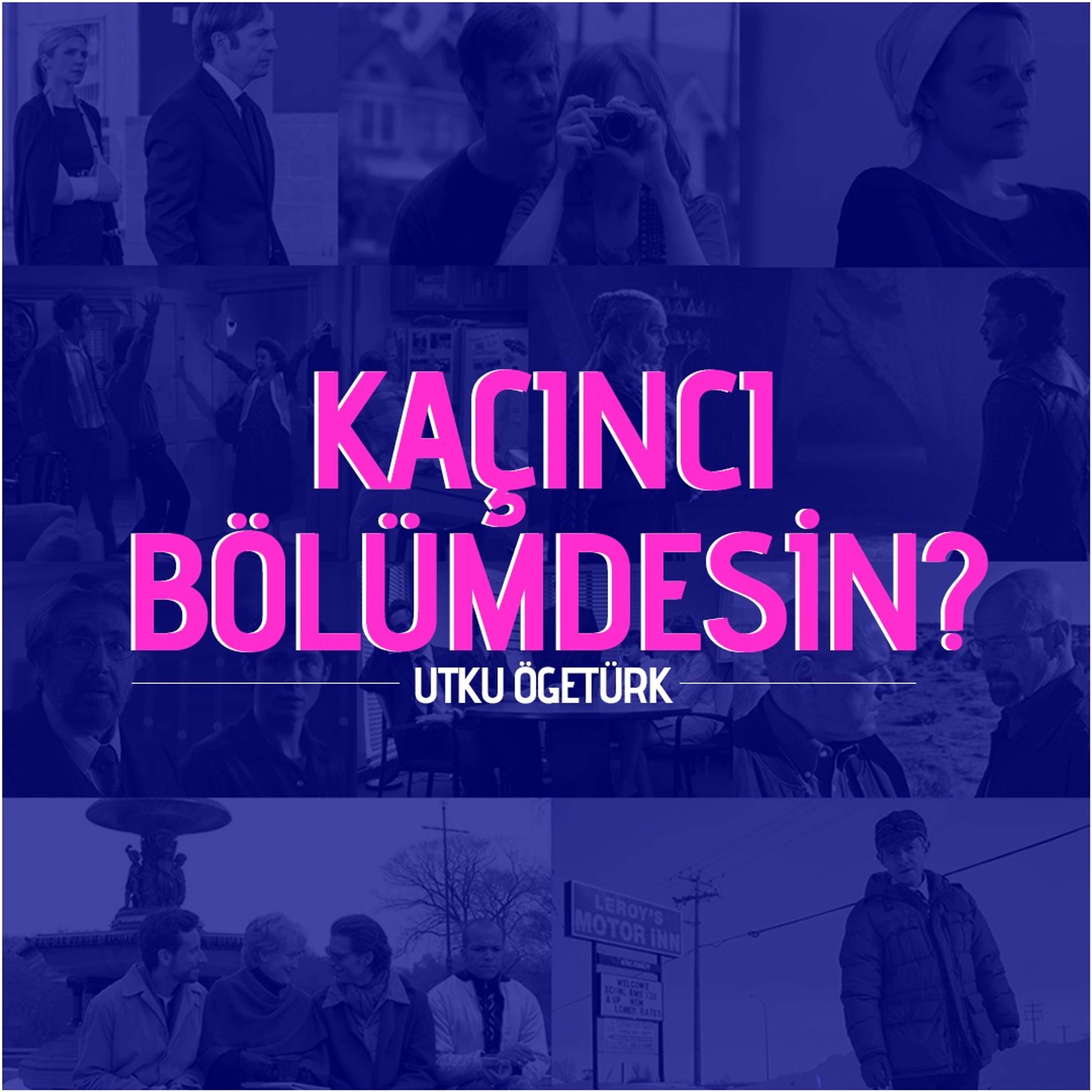Kaçıncı Bölümdesin? podcast artwork