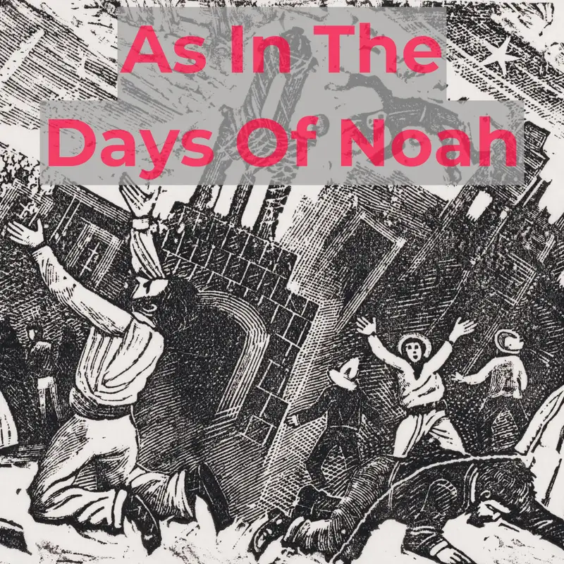As In The Days of Noah