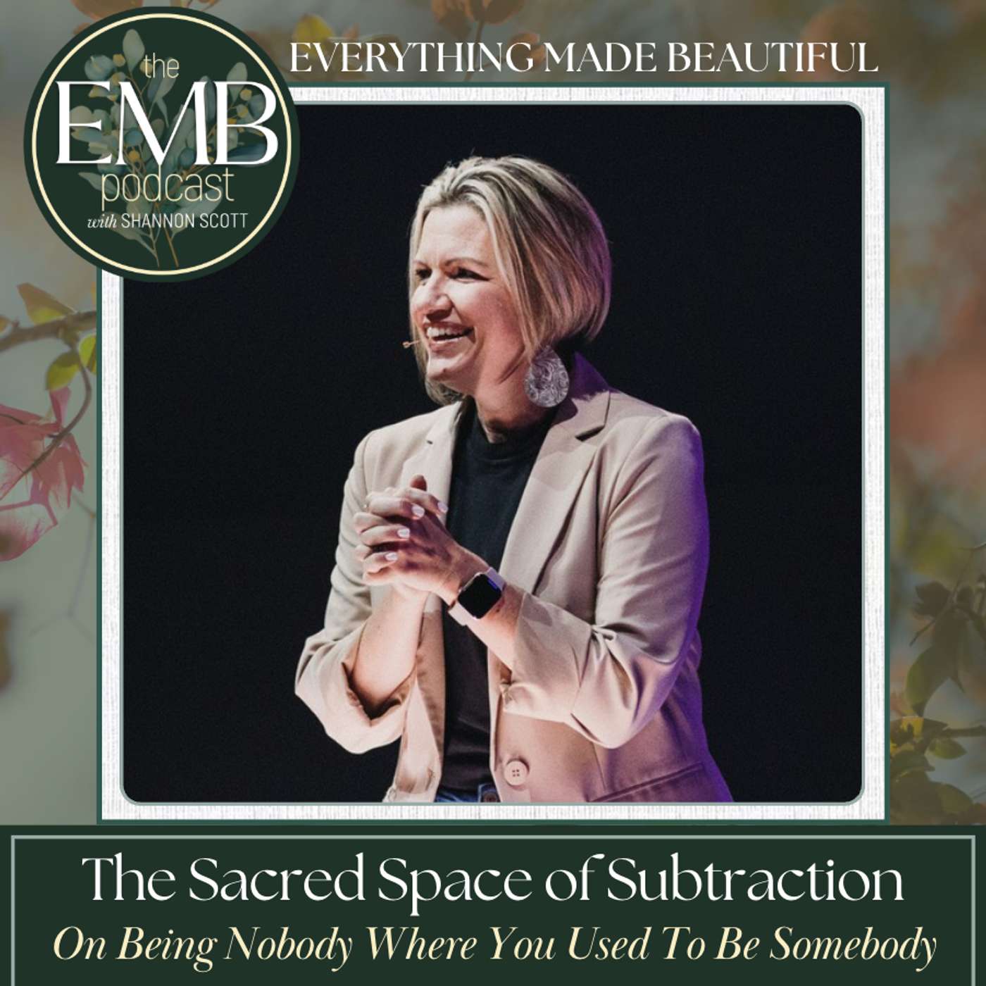 EMB EP43 | The Sacred Space of Subtraction