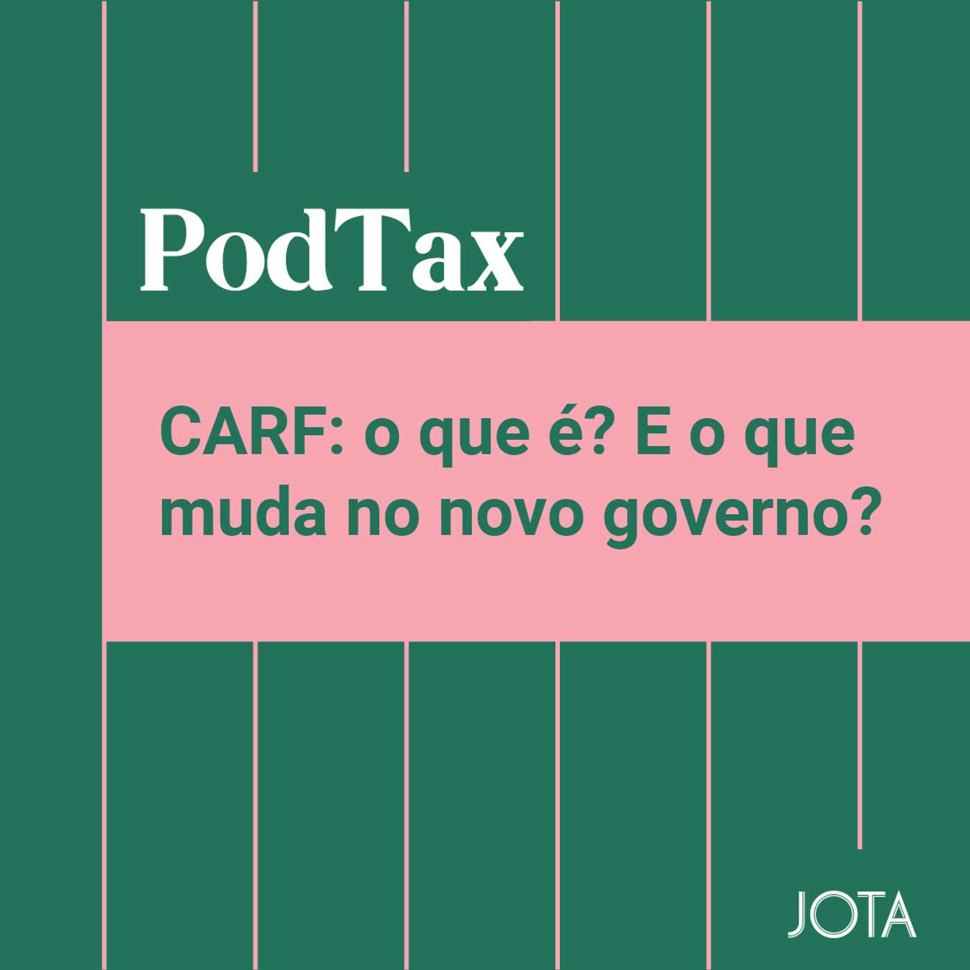 Carf: o que é? E o que muda no novo governo? | PodTax #9 episode artwork