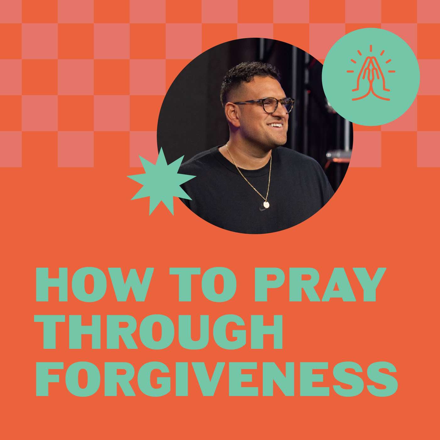 How To Pray through Forgiveness | How to Pray