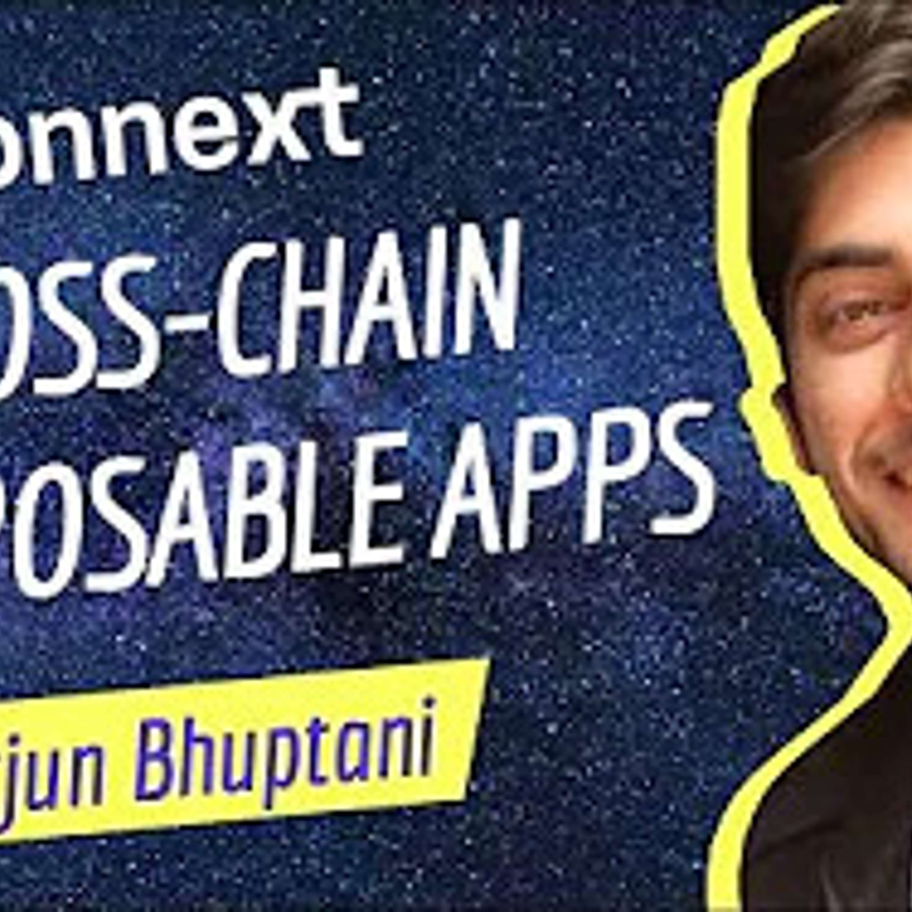 Cross-Chain Composable Apps with Arjun Bhuptani of Connext