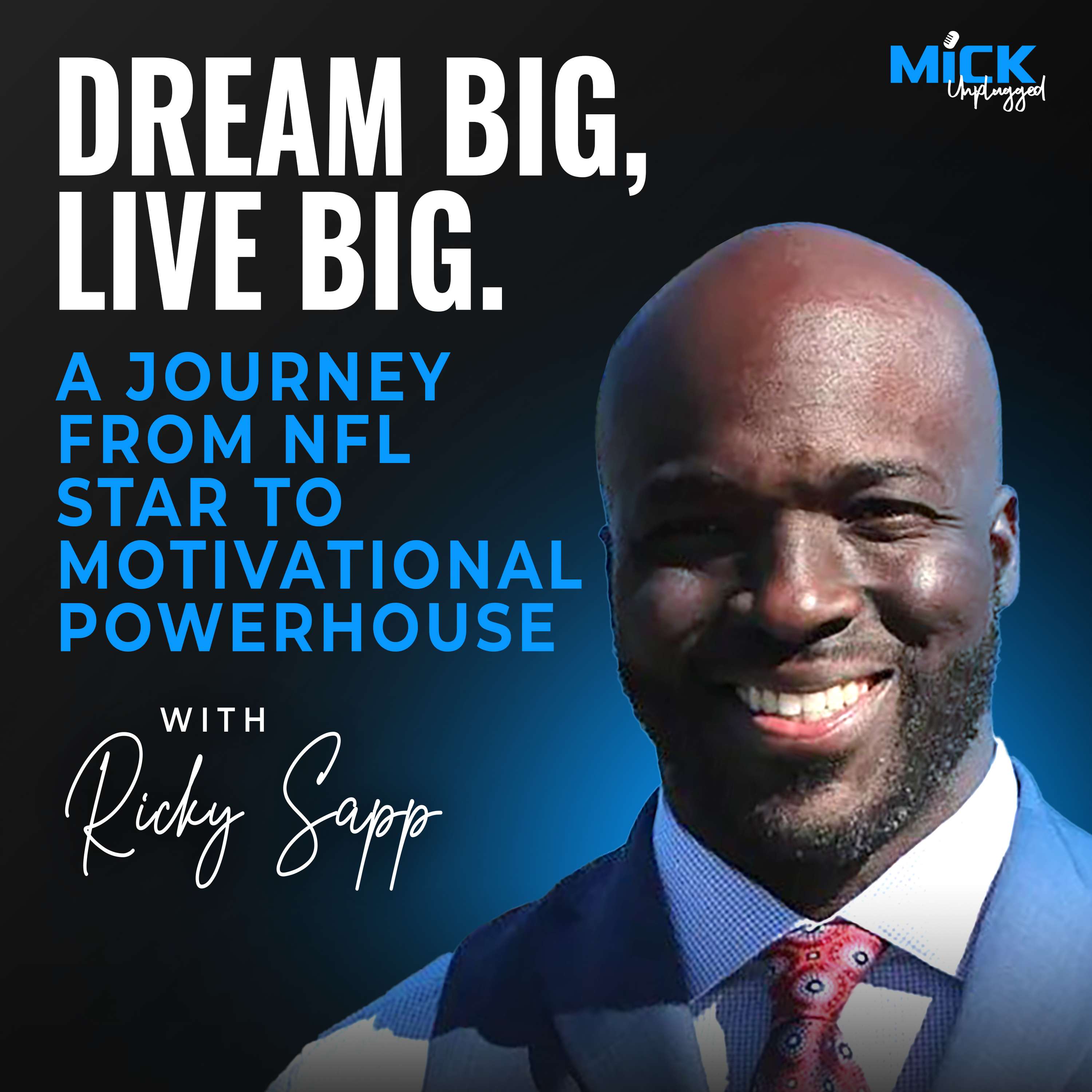 cover of episode Ricky Sapp | Dream Big, Live Big: A Journey from NFL Star to Motivational Powerhouse