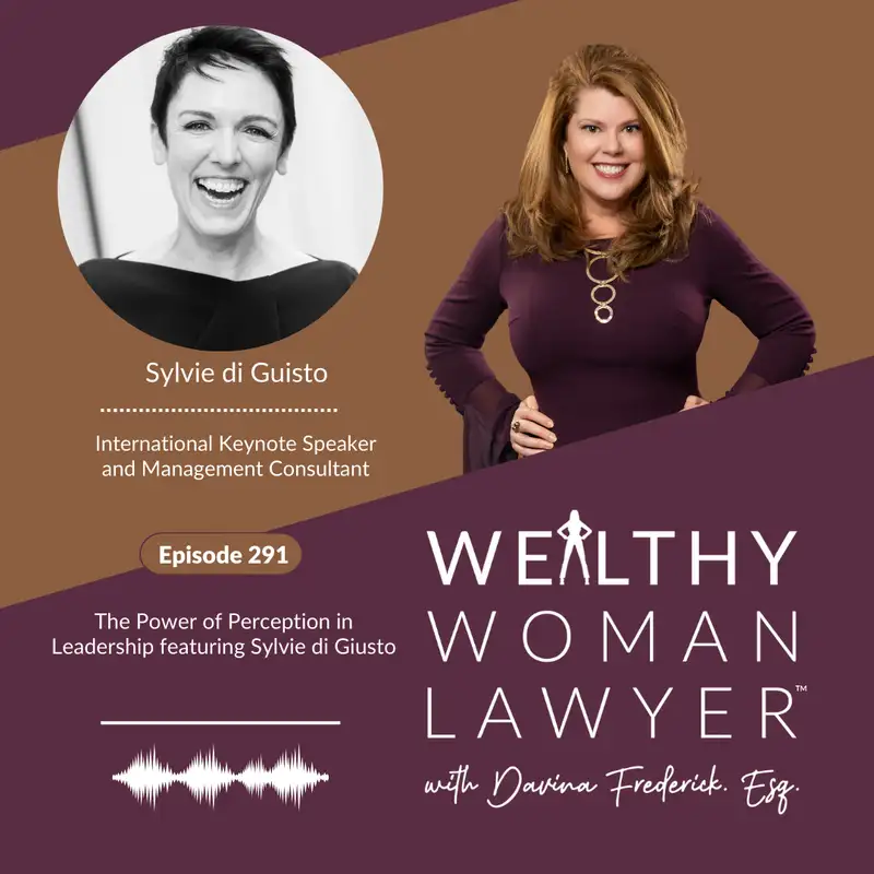 Episode 291 The Power of Perception in Leadership featuring Sylvie di Giusto