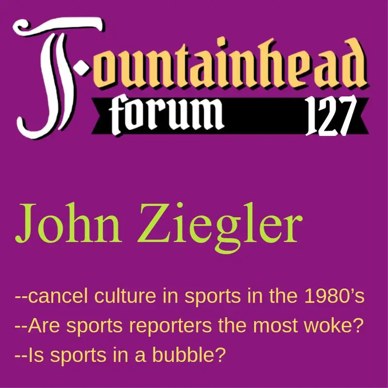 FF-127: John Ziegler on the growth of "political correctness" and "wokism" in sports