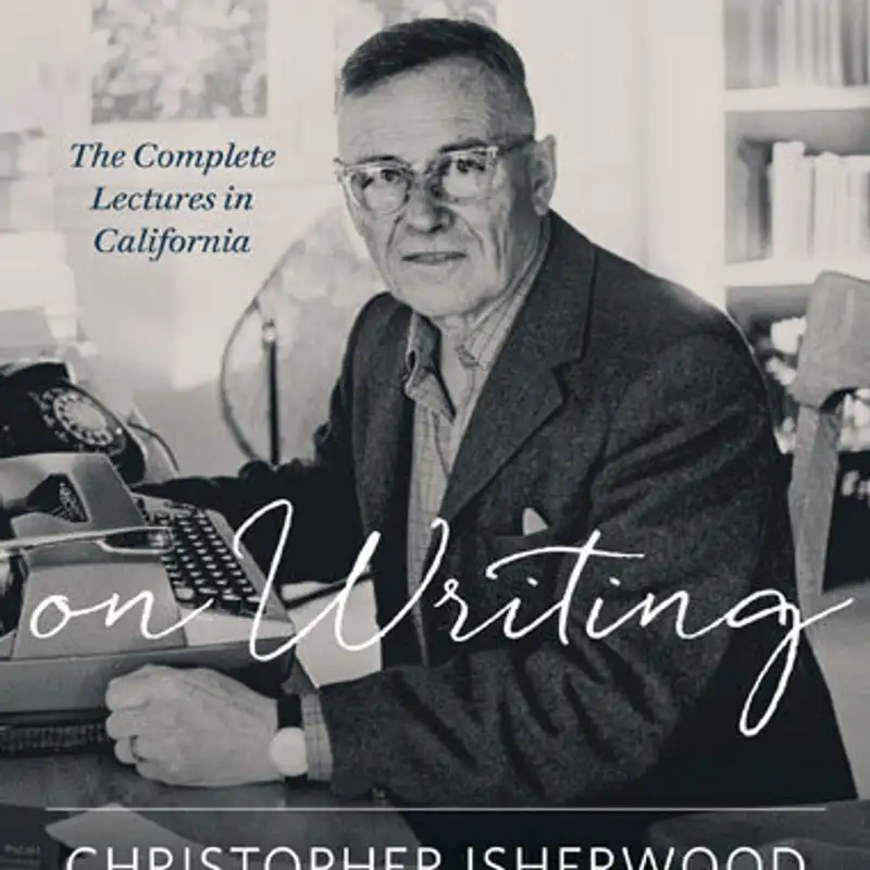 Christopher Isherwood’s California lectures: with James J. Berg, Chris Freeman, and Claude Summers