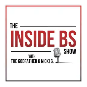 Inside BS Show with The Godfather and Nicki G.