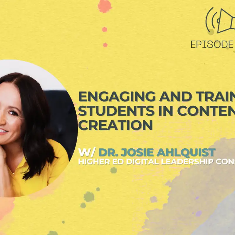 #38 - Tapping Student Talent for Video and Social Media Content w/ Dr. Josie Ahlquist