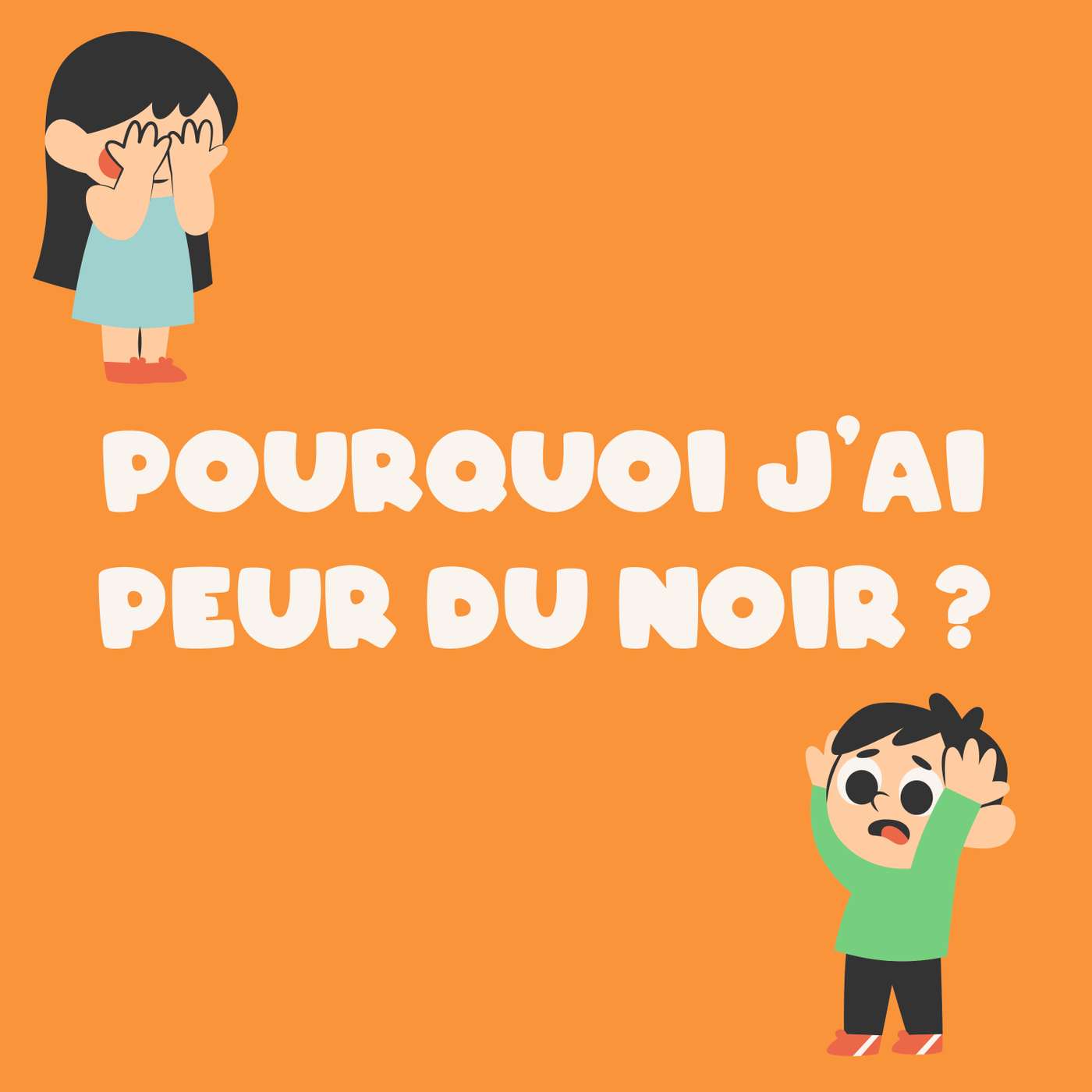 Pourquoi j’ai peur du noir?