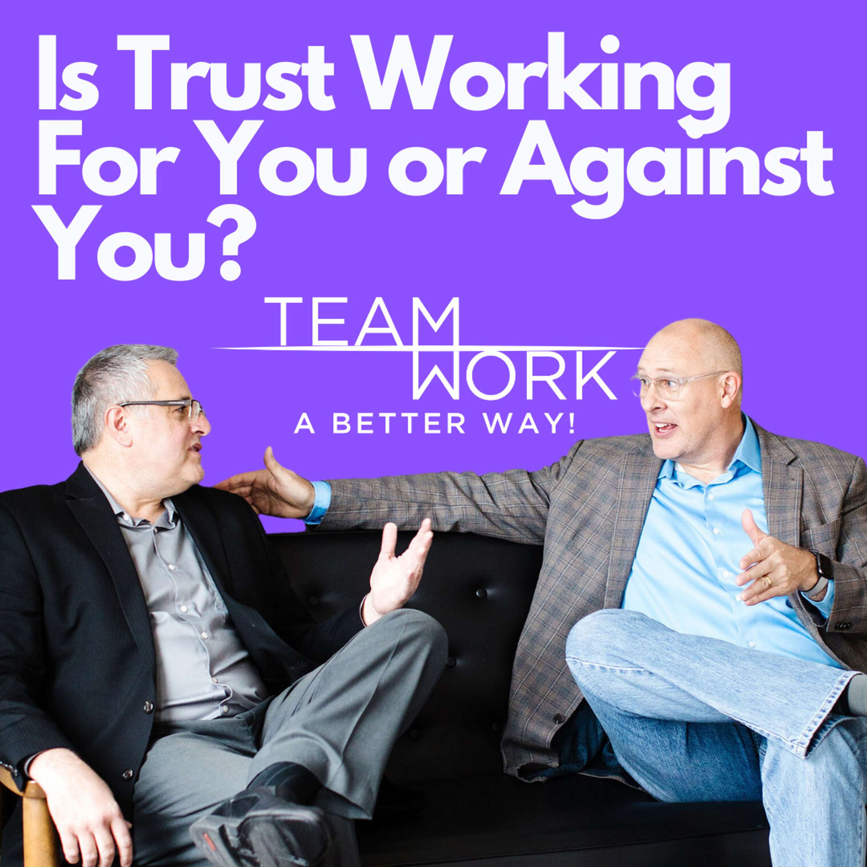 Is Trust Working For You or Against You? - podcast episode cover