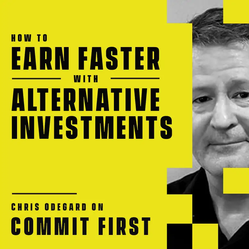 Episode 88: How to earn faster with Alternative Investments (w/ Chris Odegard)