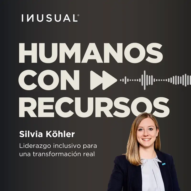 Liderazgo inclusivo para una transformación real, con Silvia Köhler