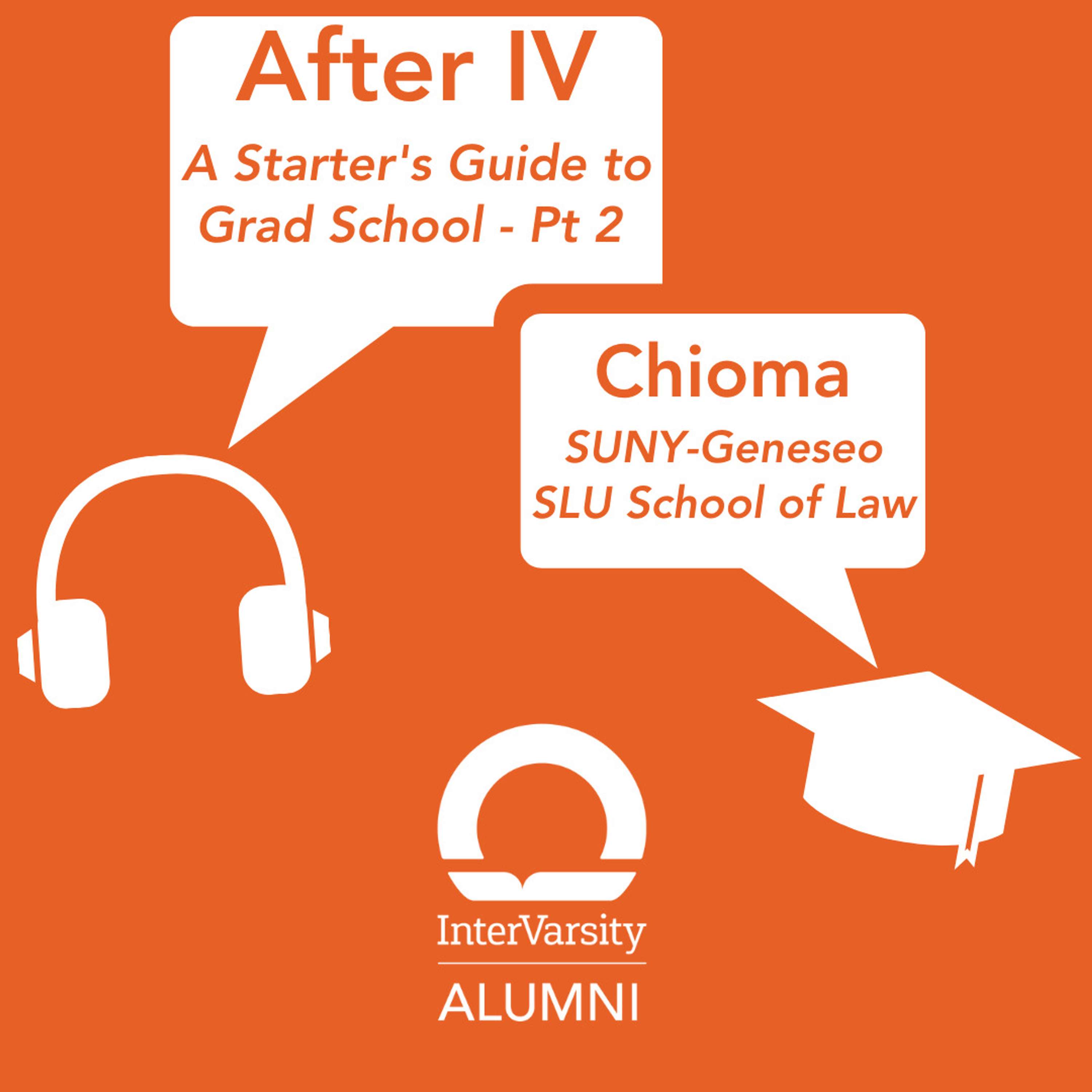 E43: A Starter's Guide to Grad School - Pt 2 || Chioma - SUNY-Geneseo/SLU School of Law