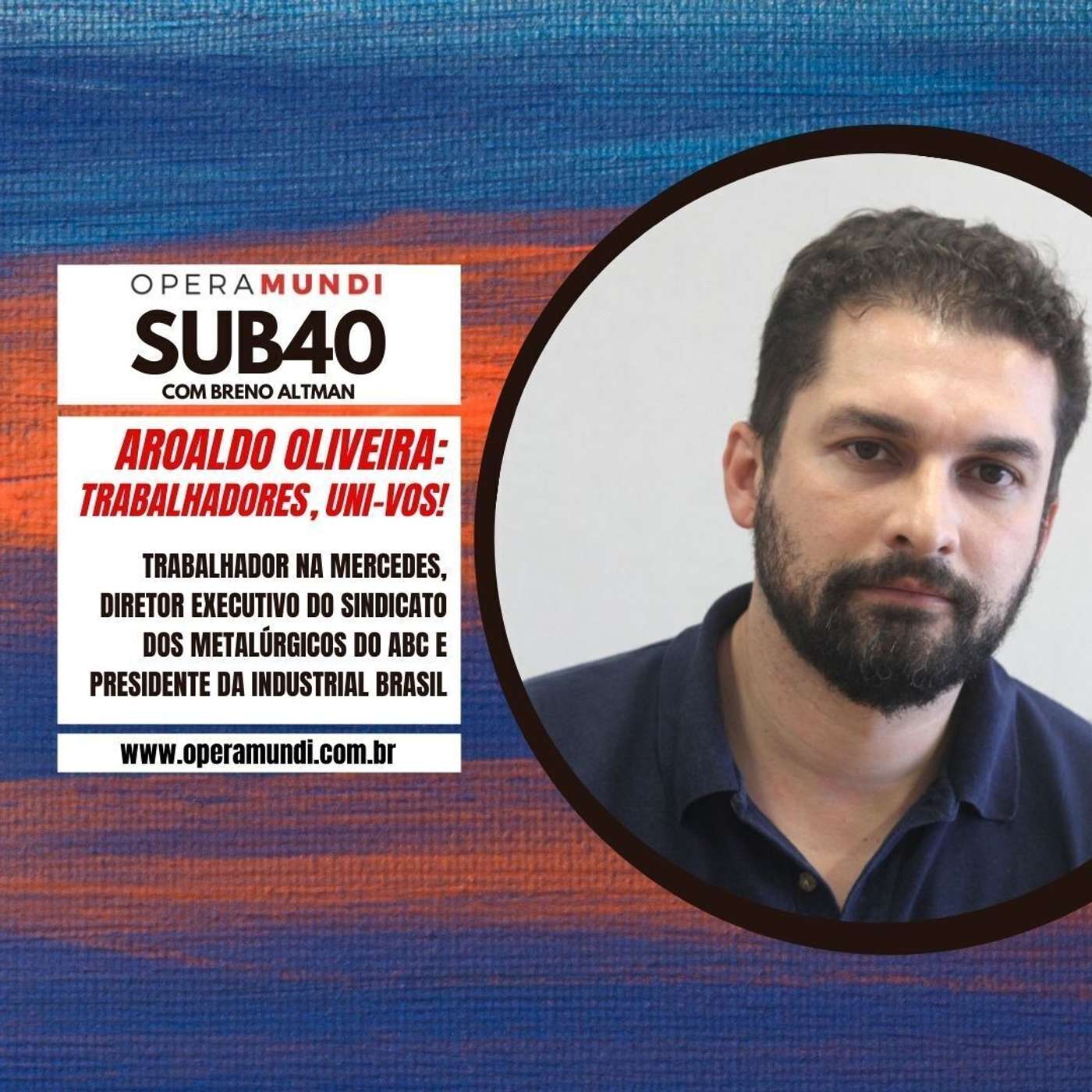 Entrevistando Aroaldo Oliveira: Trabalhadores Uni-vos! episode artwork