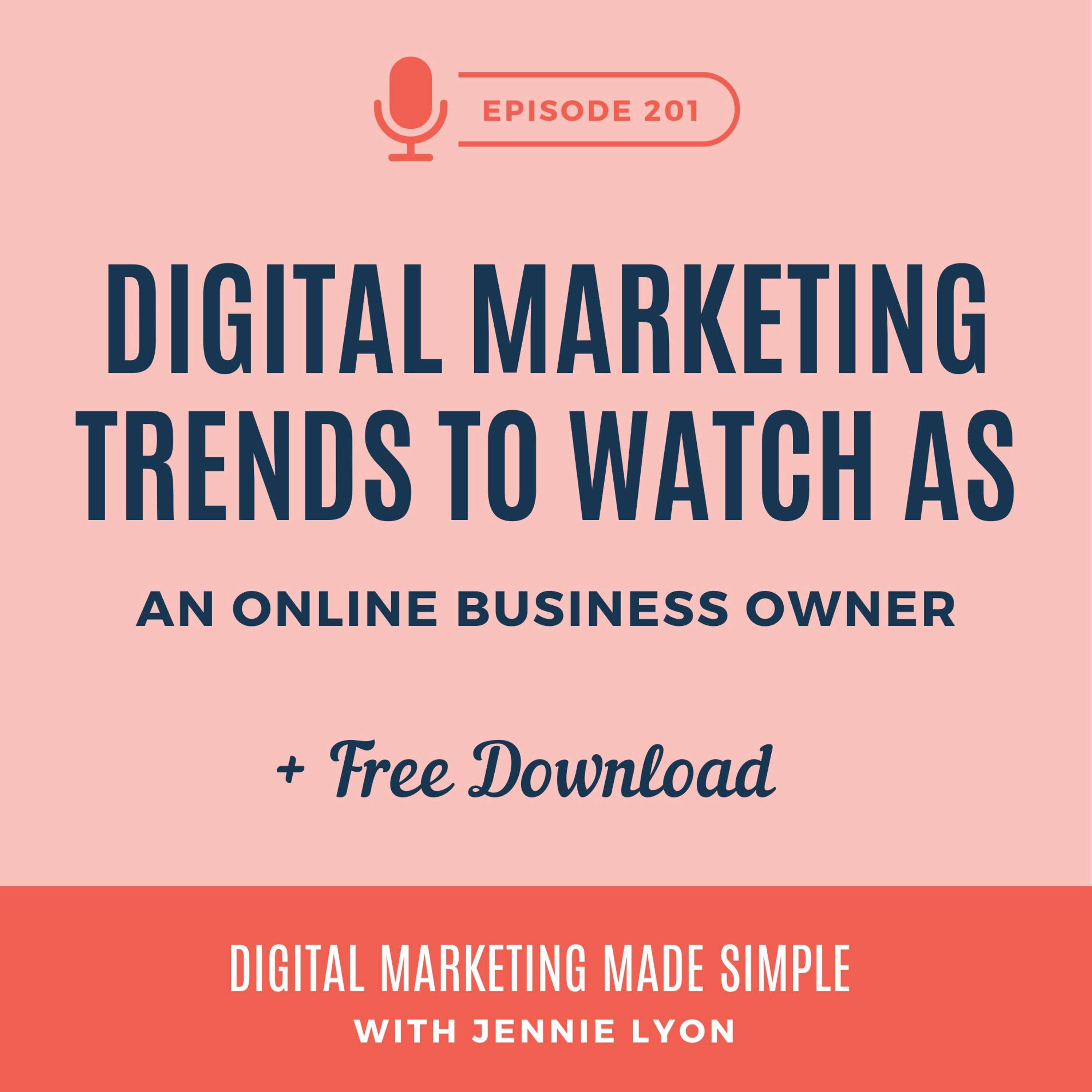 #201 - Digital Marketing Trends to Watch as an Online Business Owner in 2024 and Beyond