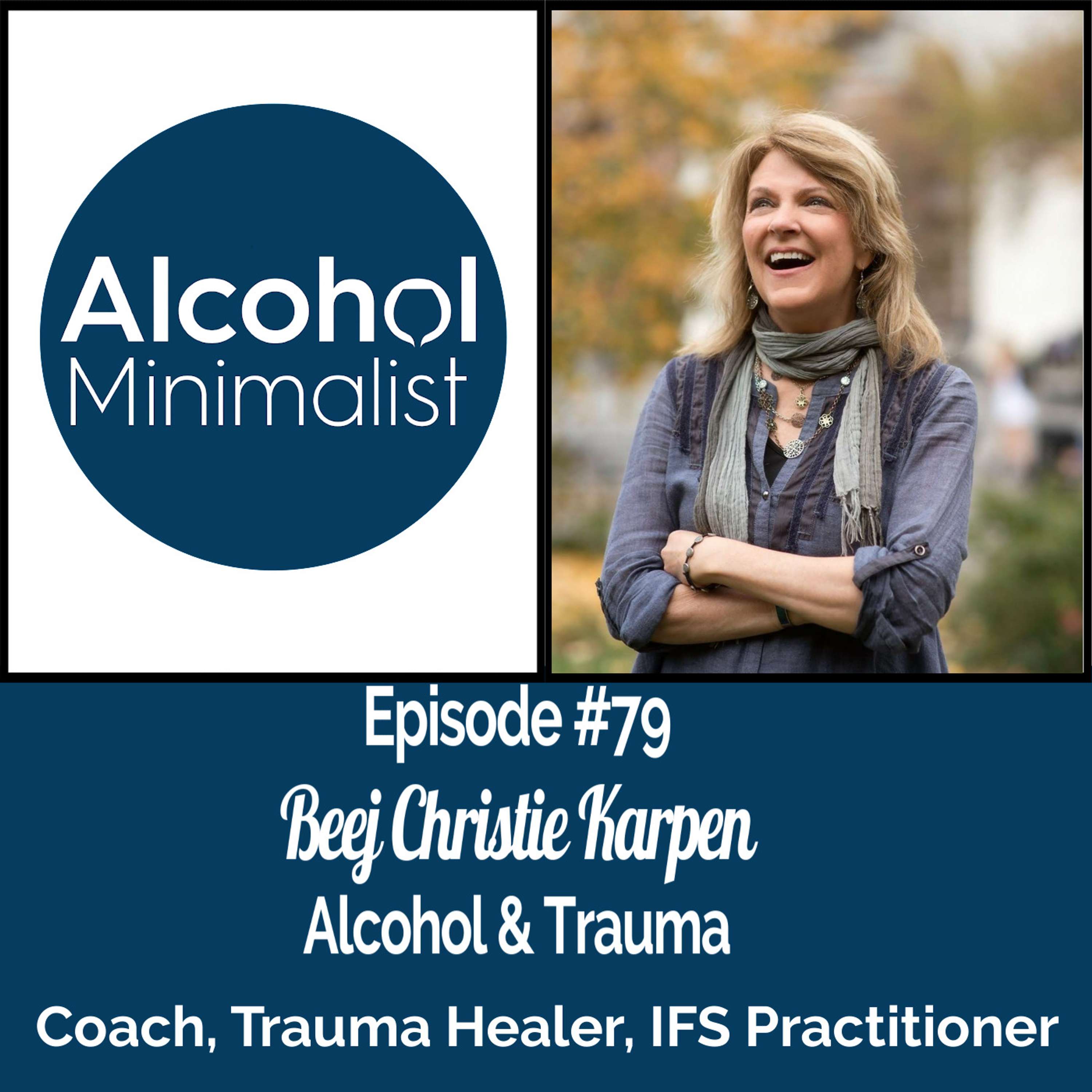 cover of episode Alcohol & Trauma with Beej Christie Karpen