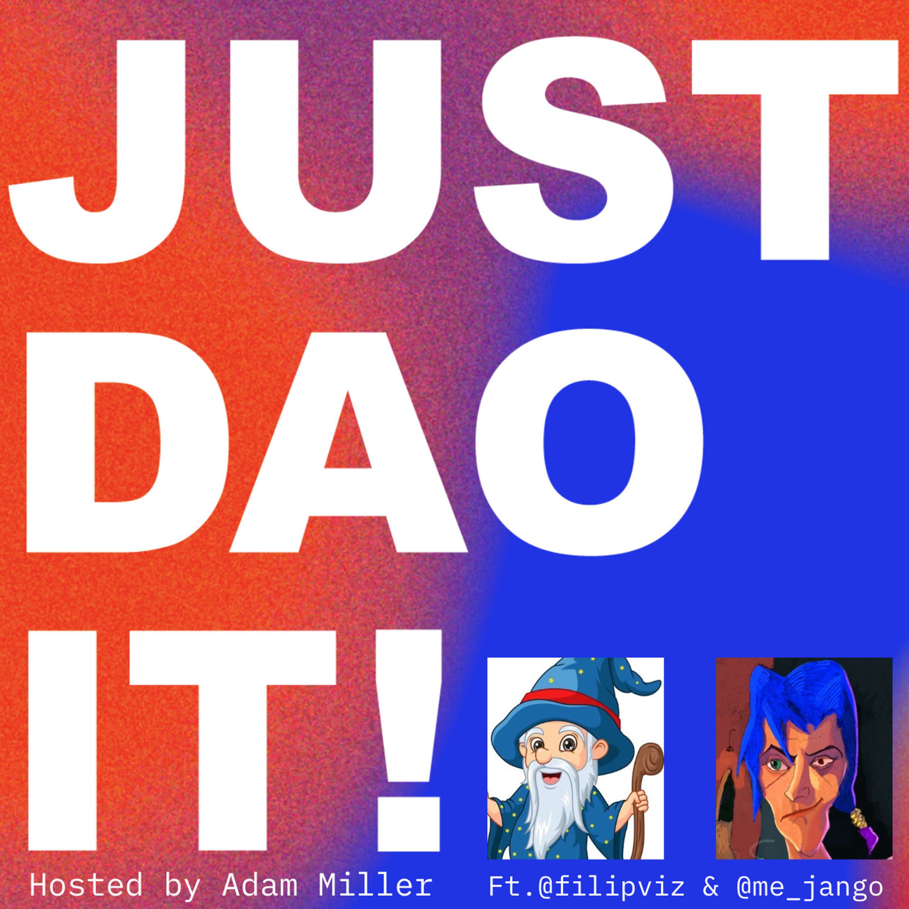 Just DAO It: A Podcast for People Starting DAOs