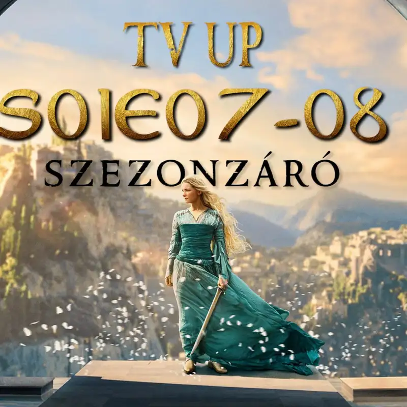 TV Up: A Gyűrűk Ura: A hatalom gyűrűi 1. évad 7-8. rész kibeszélő (vendég: Gergő)
