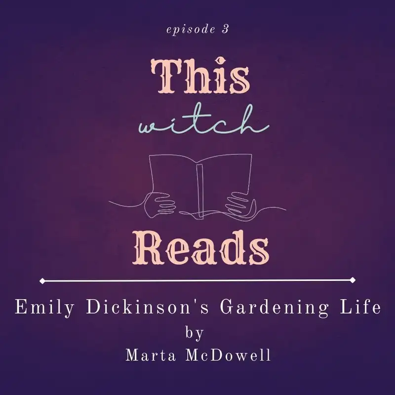 Emily Dickinson's Gardening Life by Marta McDowell
