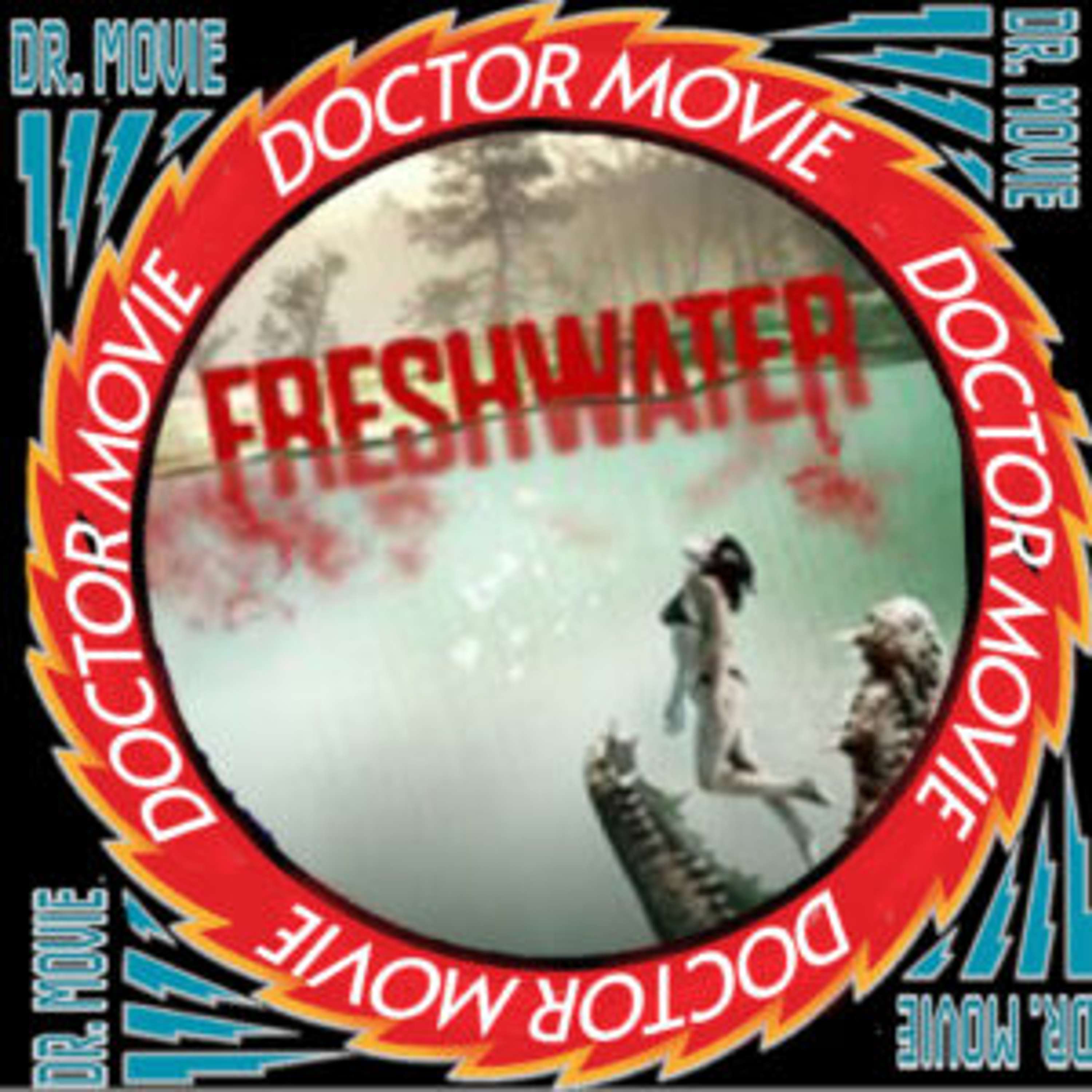 Doctor Movie: Episode 227: Fresh Water - podcast episode cover