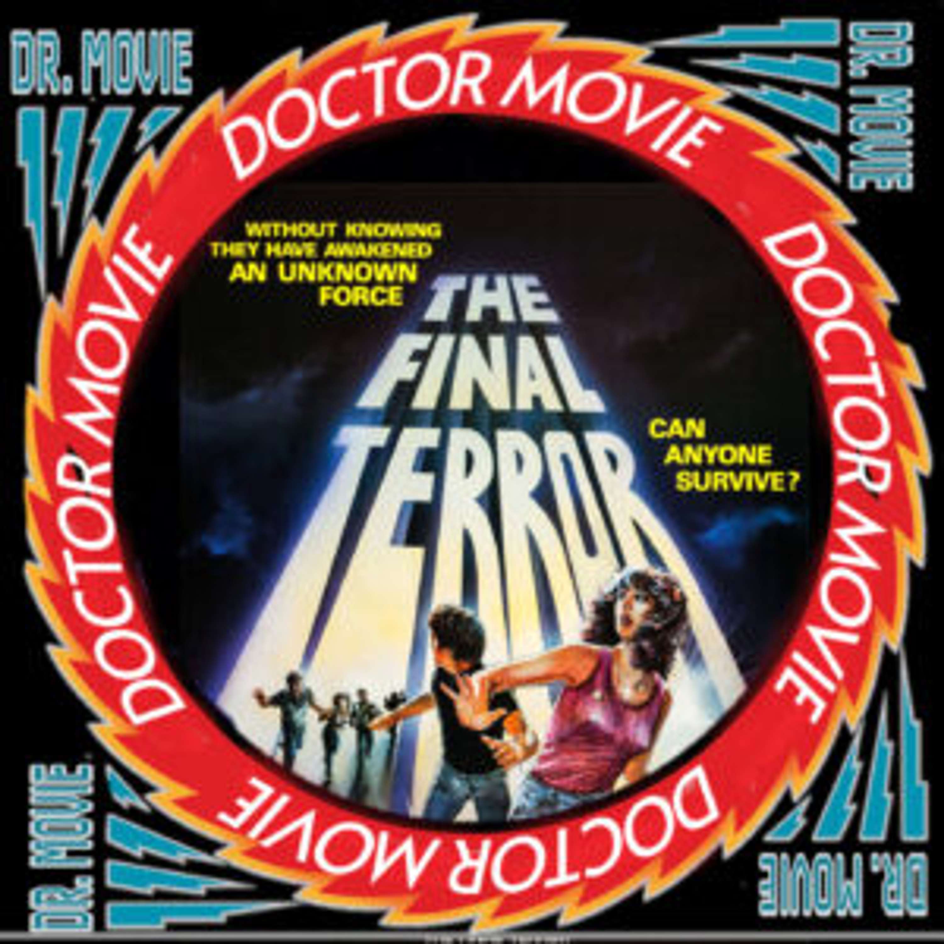 Doctor Movie: Episode 205: The Final Terror - podcast episode cover