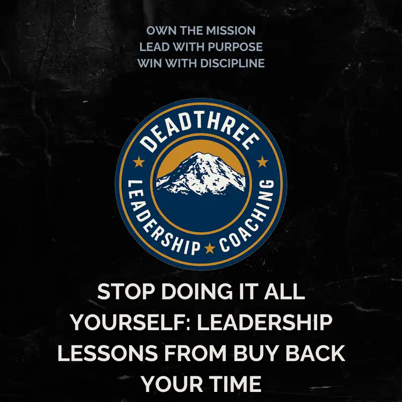 Stop Doing It All Yourself: Leadership Lessons from Buy Back Your Time