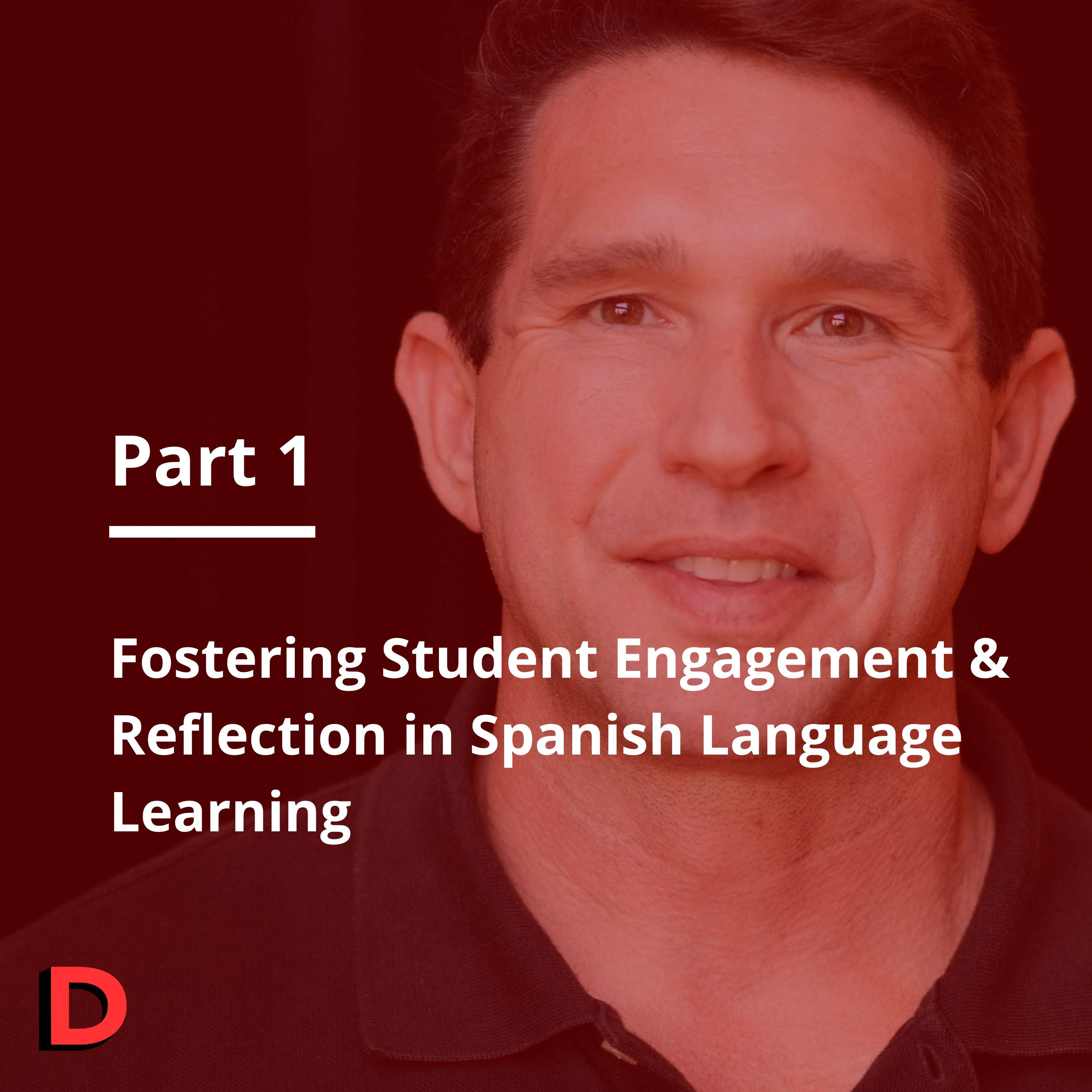 Episode 153 Fostering Student Engagement & Reflection in Spanish Language Learning Part 1