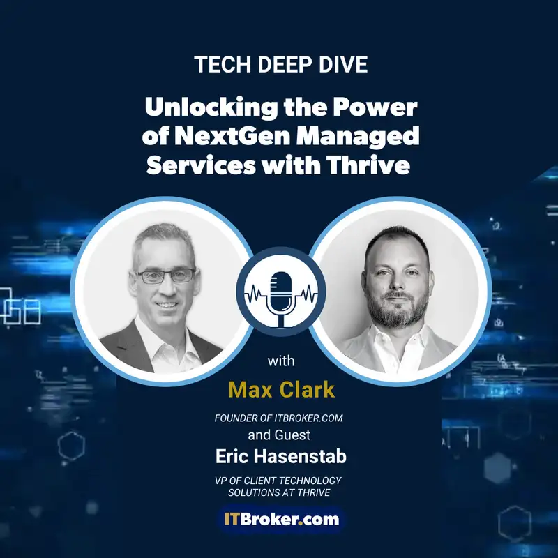 Unlocking the Power of NextGen Managed Services with Thrive (Guest Eric Hasenstab)