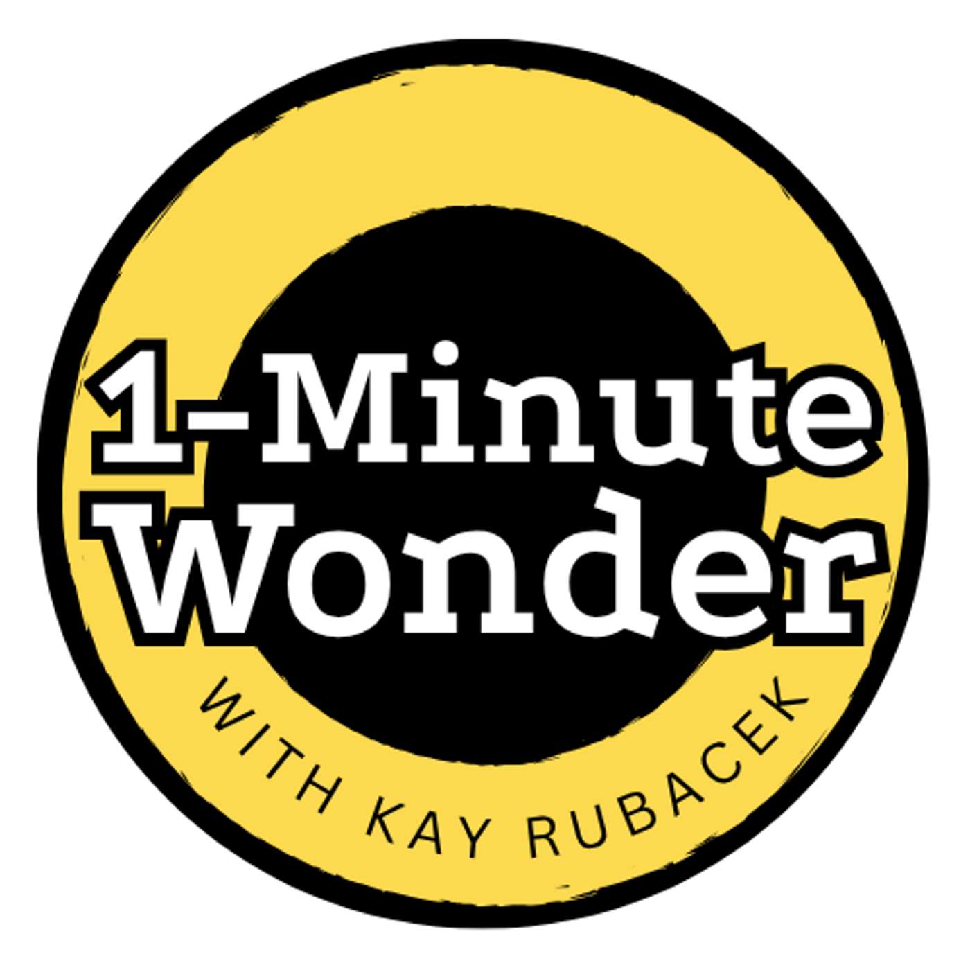 1-Minute Wonder with Kay Rubacek