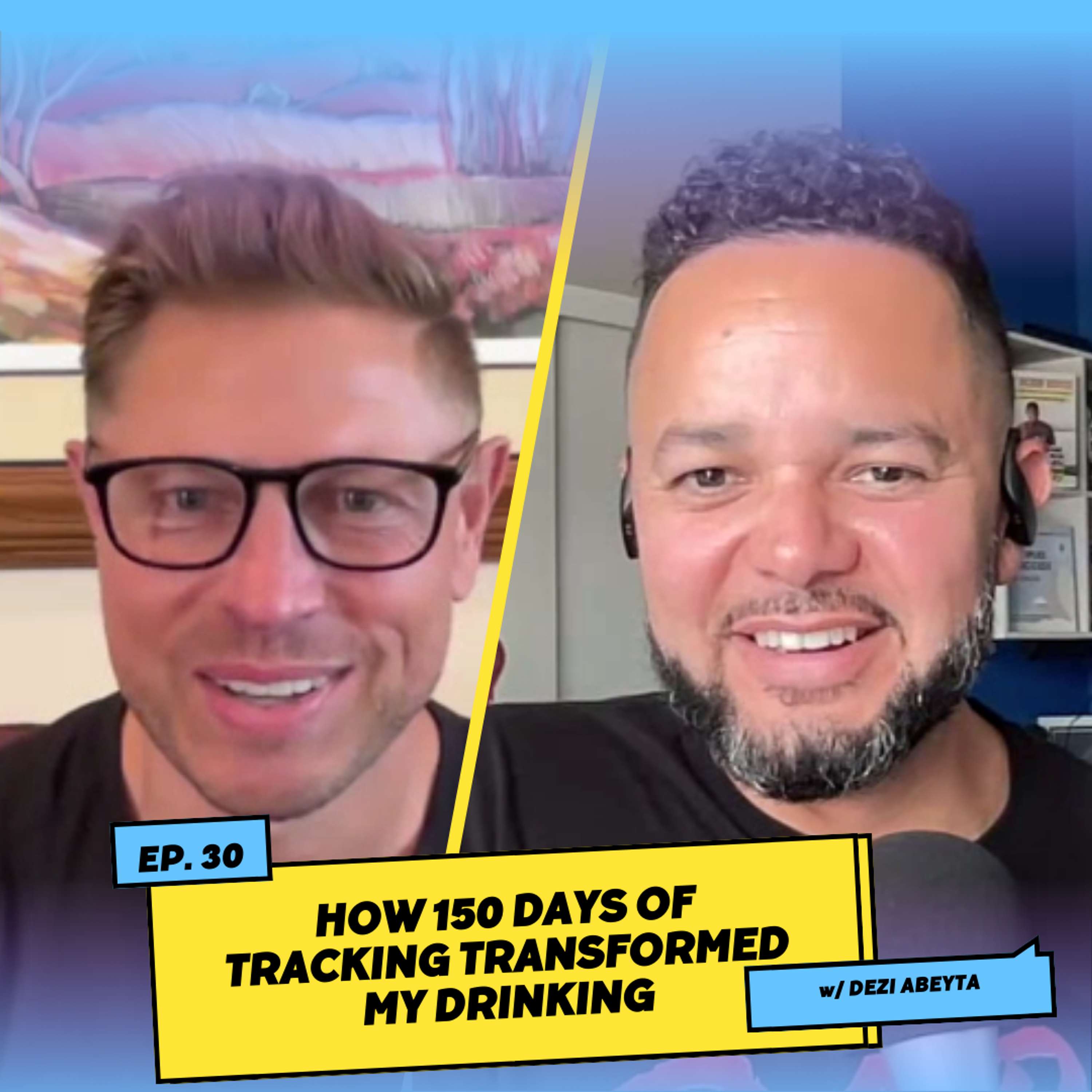 How 150 Days of Tracking Transformed My Drinking w/ Dezi Abeyta