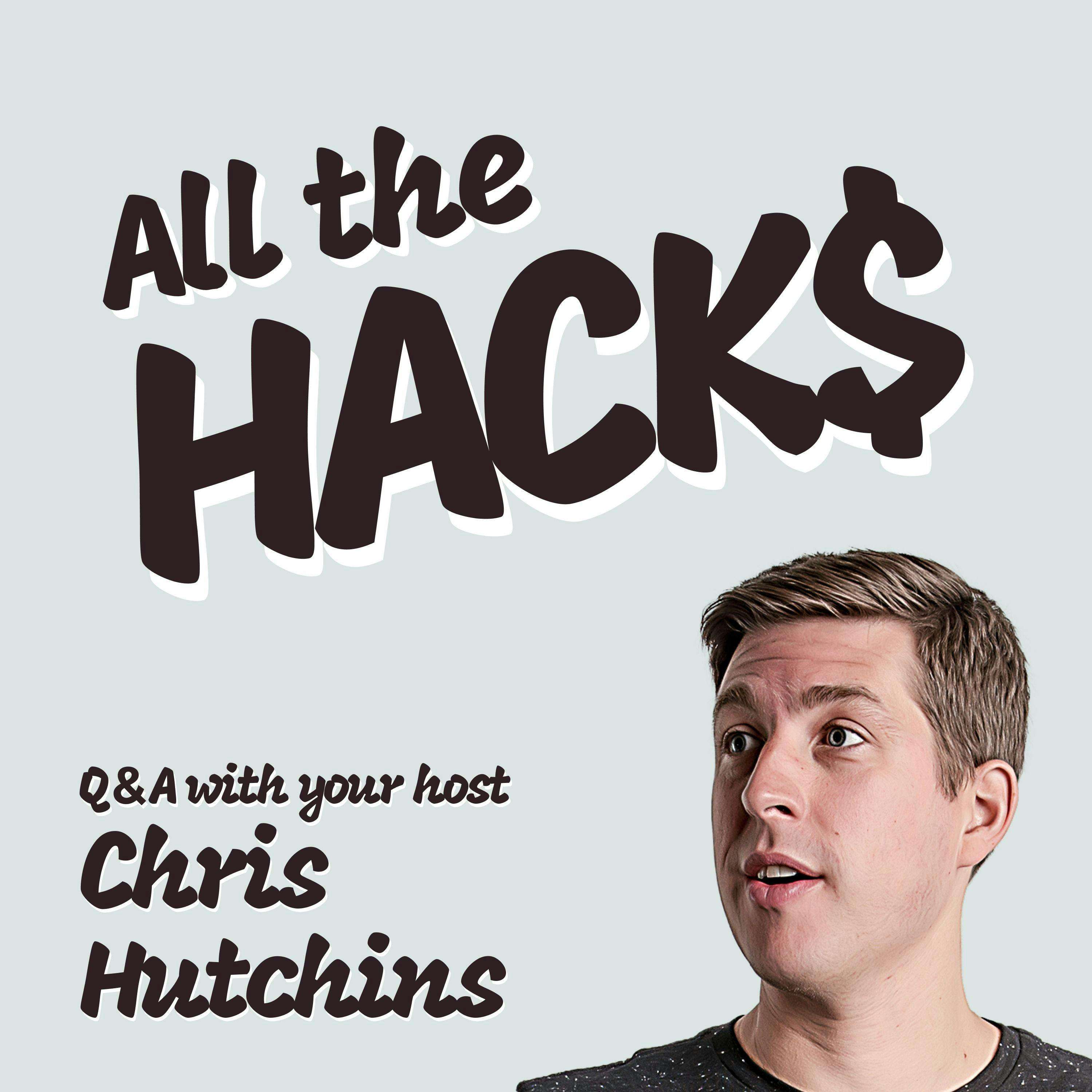 All the Hacks with Chris Hutchins2