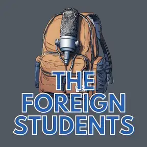 The Foreign Students Podcast