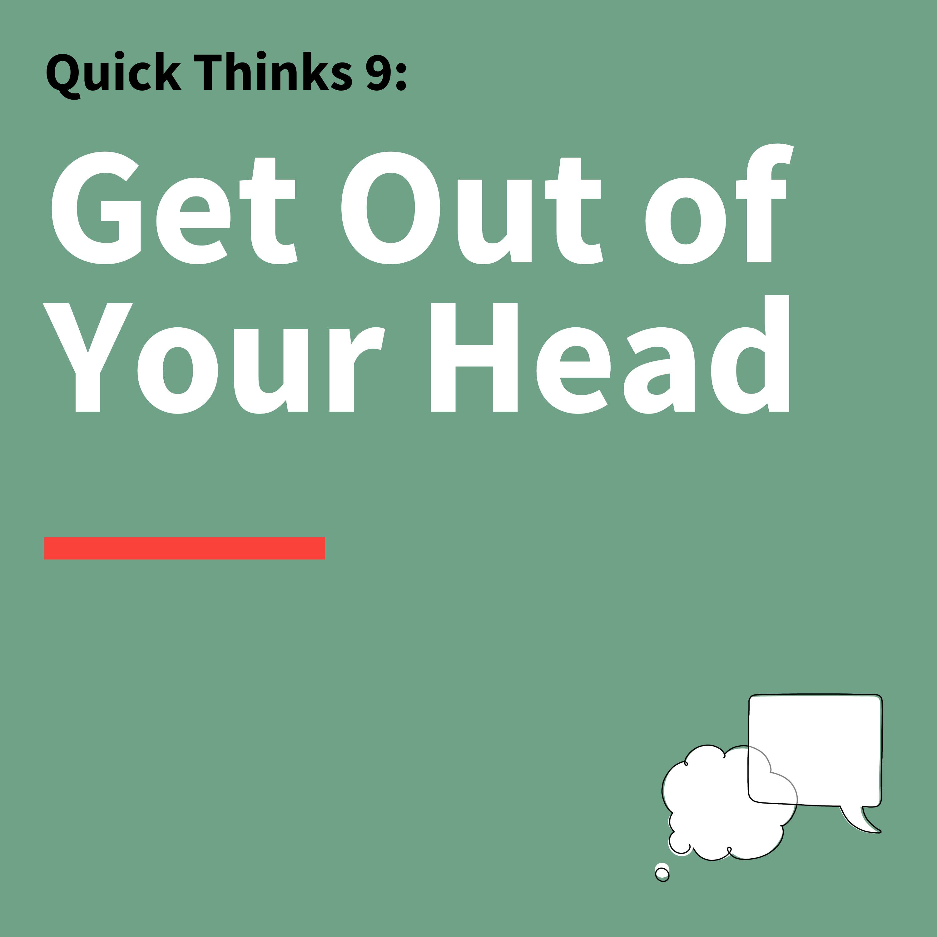 9. Quick Thinks: How Being Present-Oriented Improves Communication