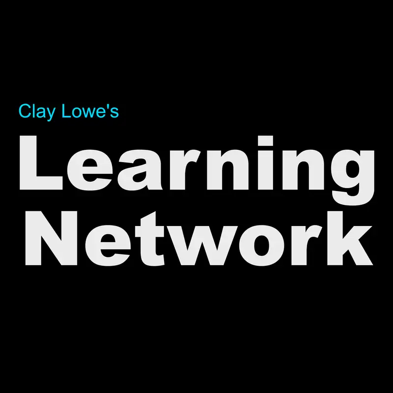 Clay Lowe's Learning Network