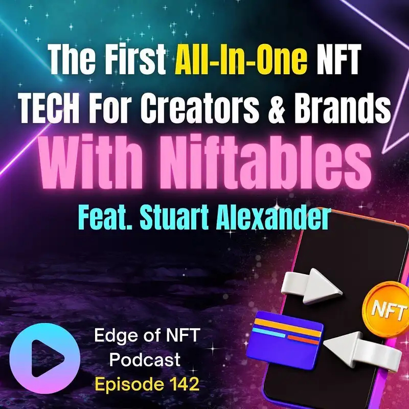 Stuart Alexander Of Niftables - First All-In-One NFT Technology For Creators & Brands, Plus: Guest Host, Audrey Pichy, And More… 