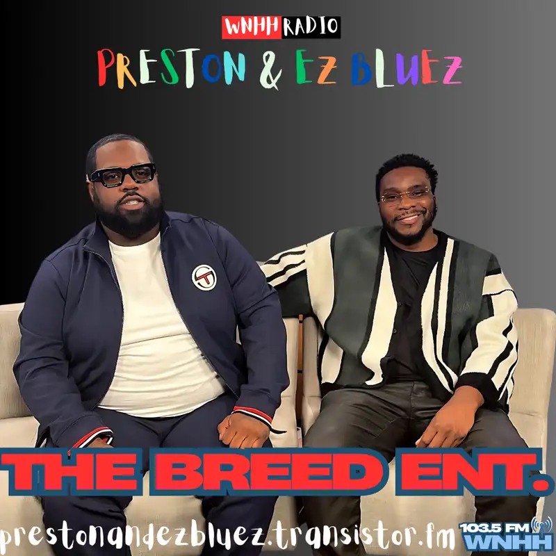 Preston & EZ BlueZ: The Breed Ent.