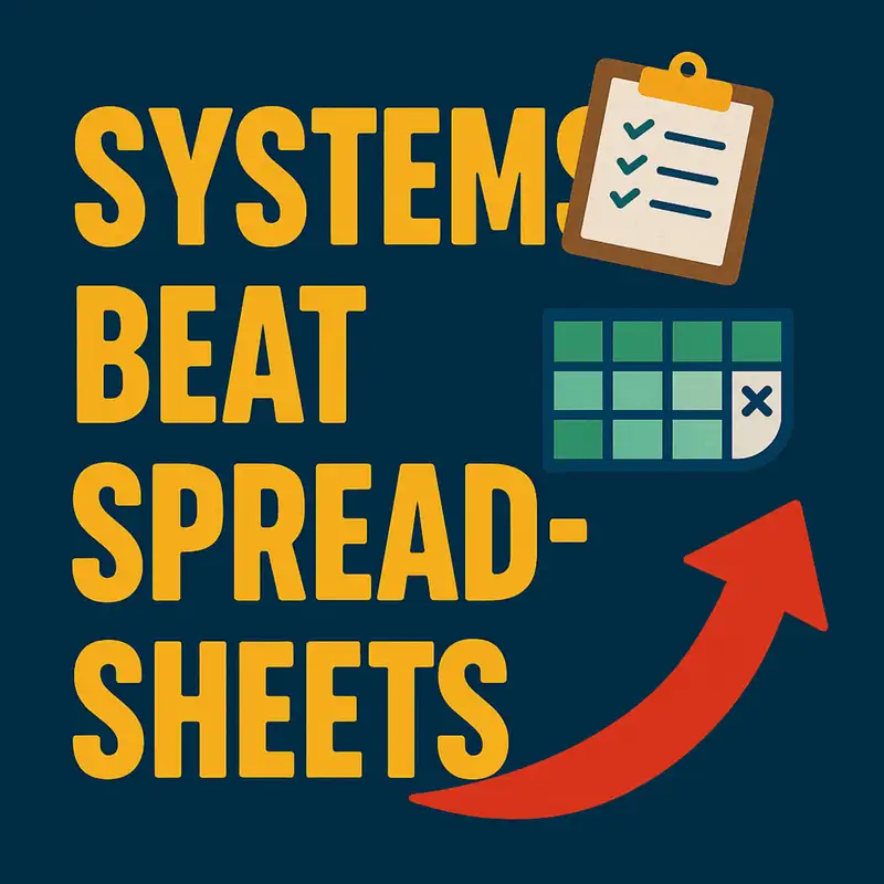Systems Beat Spreadsheets