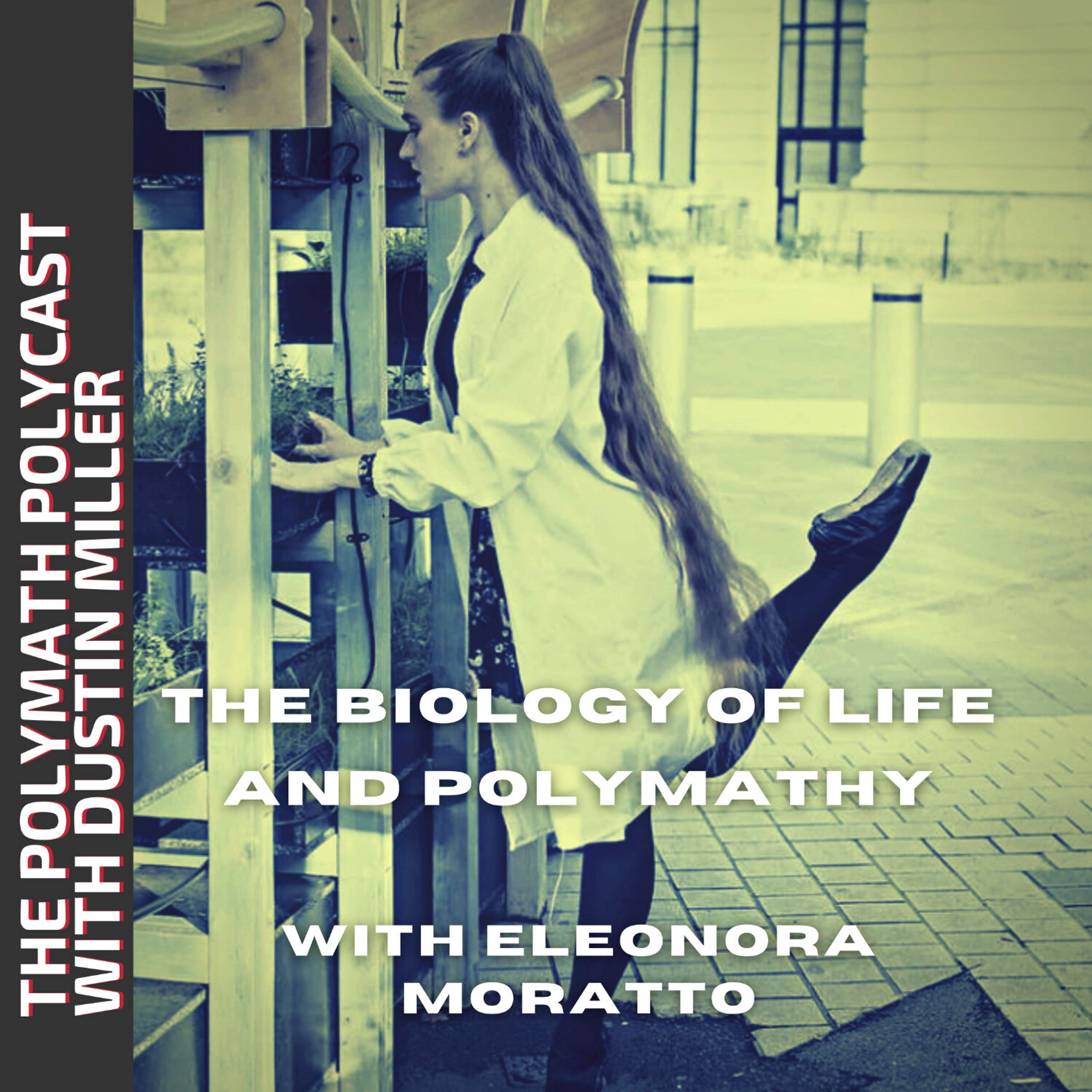 The Biology of Life and Polymathy with Eleonora Moratto [Interview]