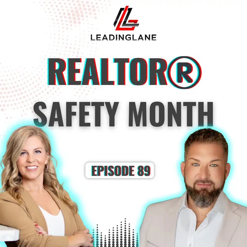 September Safety Check: Are You Protecting Yourself as a Realtor? | LeadingLane Podcast | Ep 89