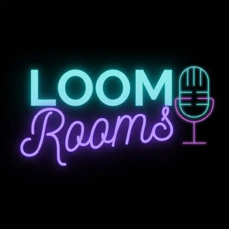 INTRODUCTION TO THE LOOM ROOMS with MATT SQUIRRELL