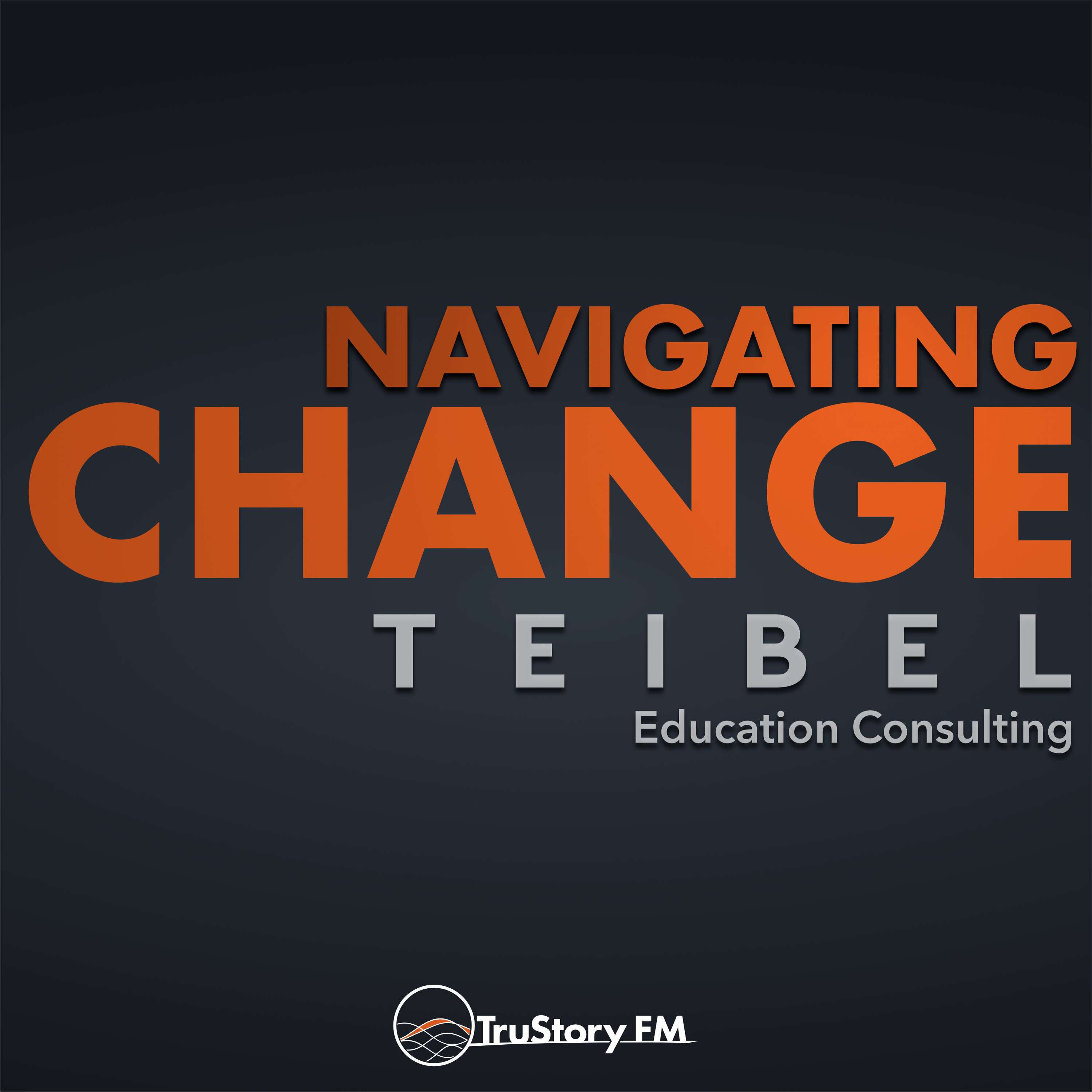 Navigating Change: The Podcast from Teibel Education